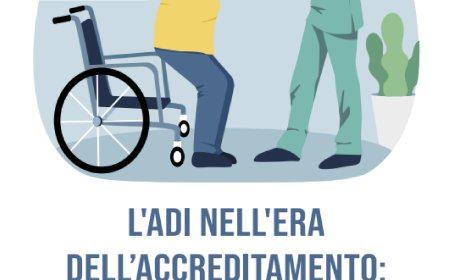 L'ADI NELL ERA DELL ACCREDITAMENTO: LA NUOVA FRONTIERA DELLE CURE DOMICILIARE